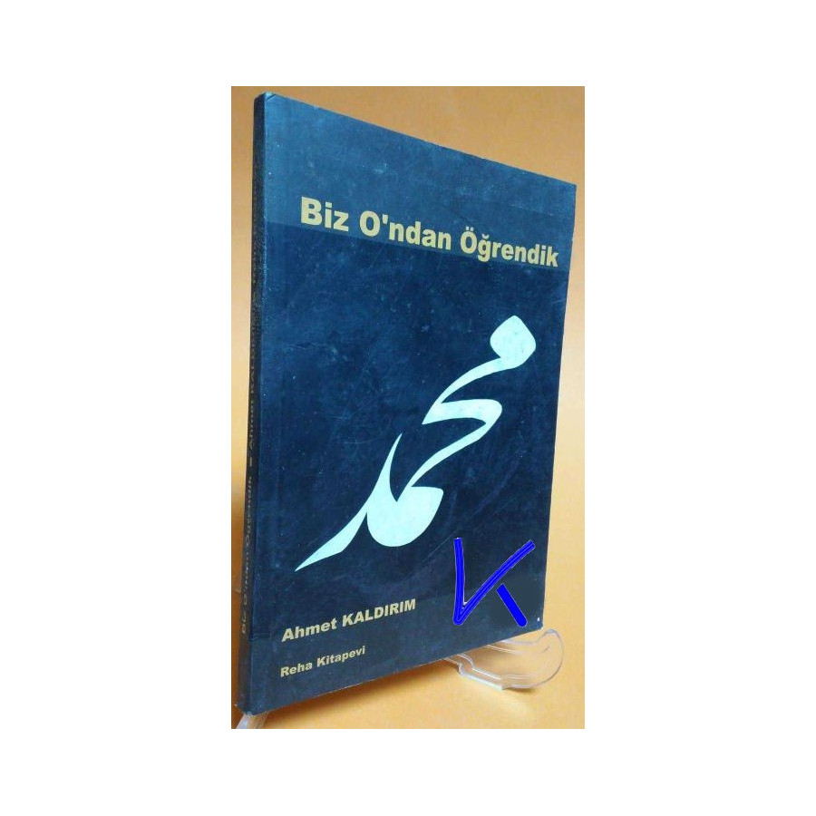 Biz O'ndan Öğrendik - Ahmet Kaldırım