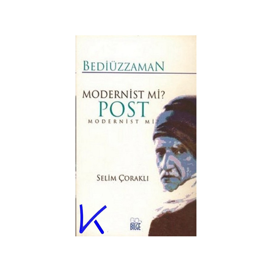 Bediüzzaman Modernist mi, Post Modernist mi? - Selim Çoraklı