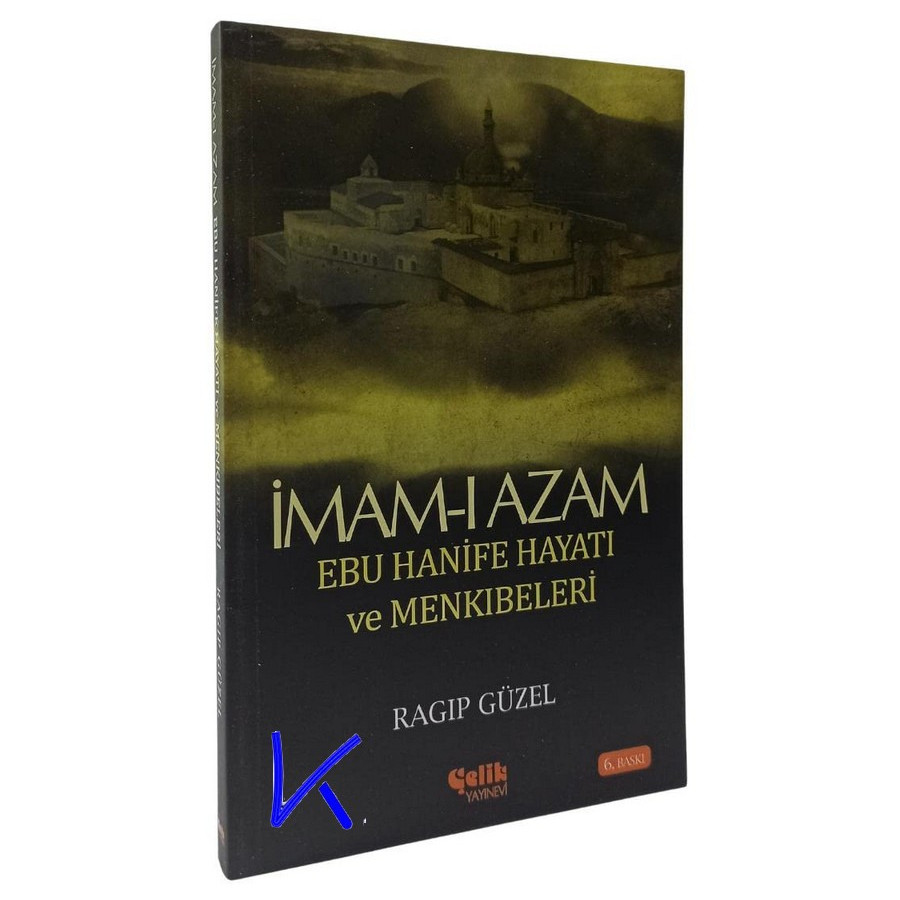 Imam ı Azam Ebu Hanife Hayatı ve Menkıbeleri - Ragıp Güzel