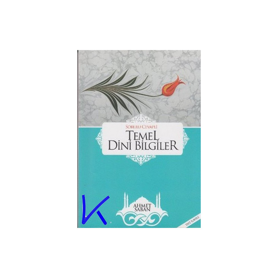 Sorulu Cevaplı Temel Dini Bilgiler - Ahmet Saban