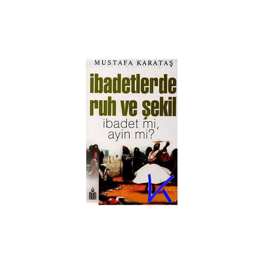 Ibadetlerde Ruh ve Şekil - Ibadet mi, Ayin mi? - Mustafa Karataş, dç dr