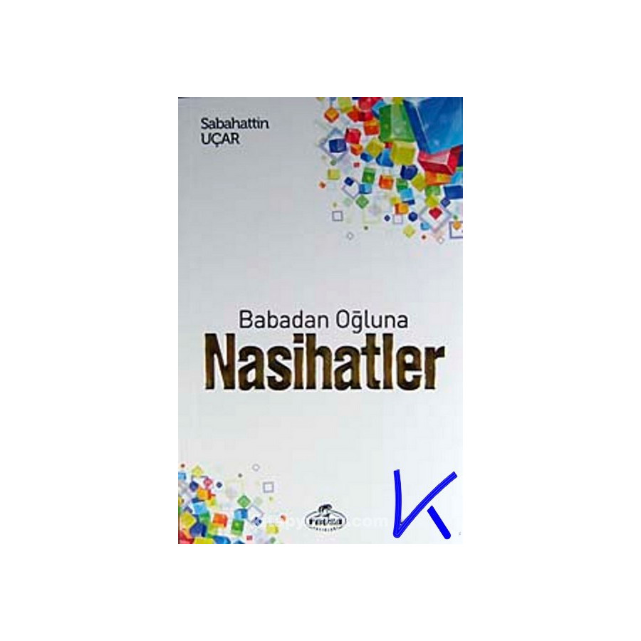 Babadan Oğluna Nasihatler - Sabahattin Uçar