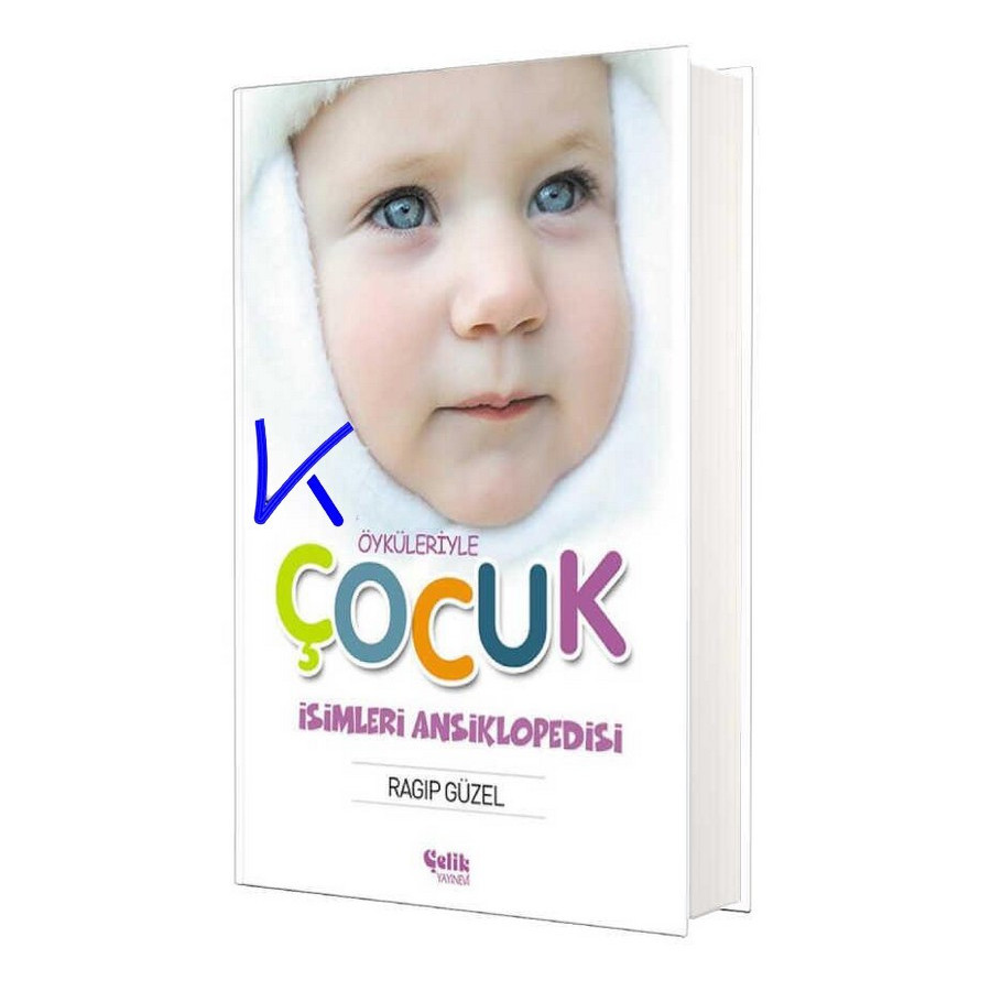 Öyküleriyle Çocuk Isimleri Ansiklopedisi - Ragıp Güzel - ciltli, büyük boy