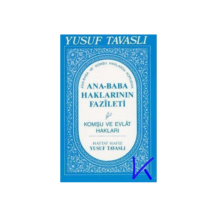 Ana Baba Haklarının Fazileti - Komşu ve Evlat Hakları - Yusuf Tavaslı