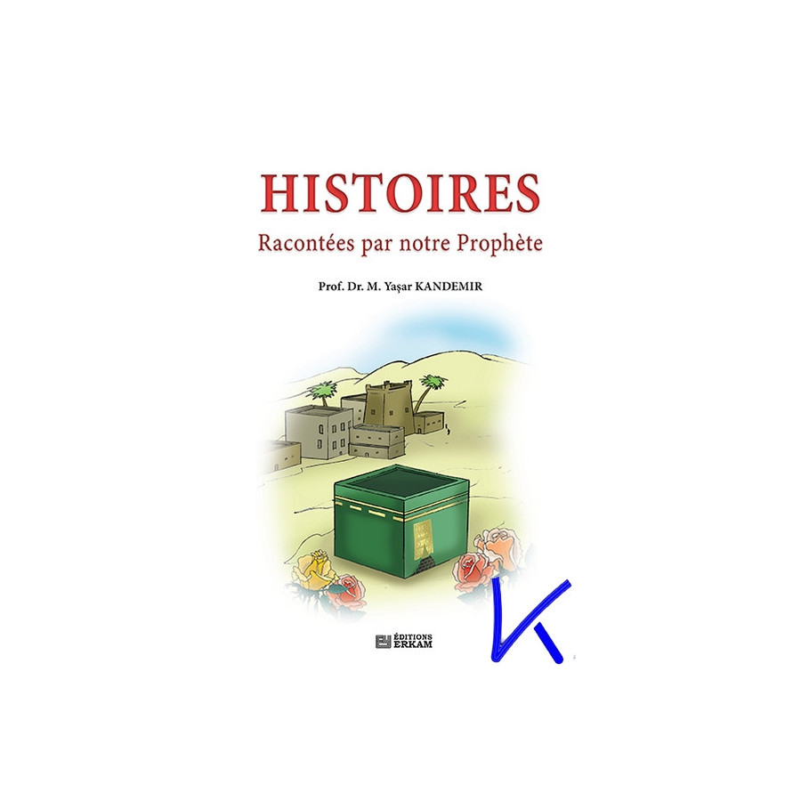 Histoires Racontées par Notre Prophète - M. Yaşar Kandemir, pr dr