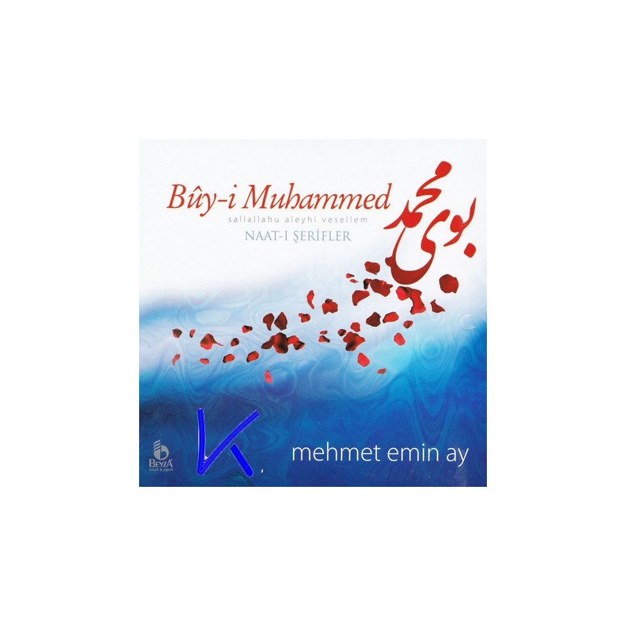 Buy-i Muhammed (sav) - Naat-ı Şerifler - Mehmet Emin Ay