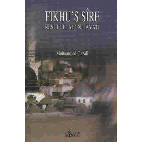Fikhu's Sîre, Resulullah'ın Hayatı - Muhammed Gazalî