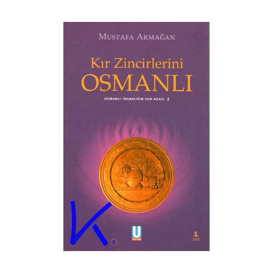 Kır Zincirlerini Osmanlı - Mustafa Armağan
