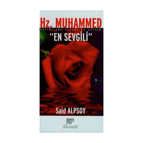 Hz Muhammed "En Sevgili" - Said Alpsoy